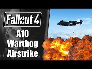Fallout 4 Mod Review: A10 Warthog (Airstrike Mod)