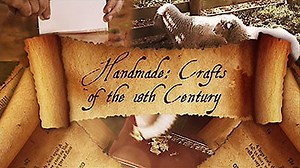 Watch A Taste of History Season 9 Episode 10 - Handmade: Crafts of the 18th Century