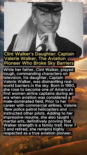 Clint Walker's Daughter: Captain Valerie Walker, The Aviation Pioneer Who Broke Sky Barriers