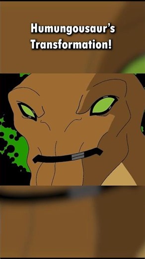humungousaur's transformation