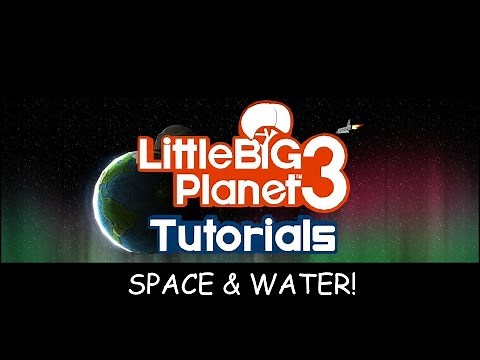 LBP3 Tutorials [Space & Water]
