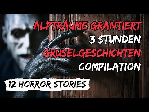 12 unheimliche GruselgeschichtenㅣAlbträume garantiertㅣDie ultimative Horror-Compilation #1ㅣ3 Stunden