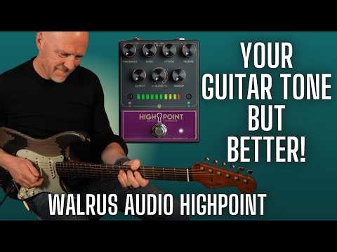 Walrus Audio Highpoint - Makes Your Guitar Tone ... Better!