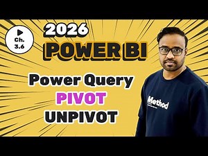Power Query - Pivot and Unpivot - Power BI Complete Course 2026 - C3.6