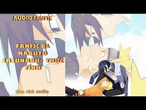 [BL- AUDIO ] [ NARUTO] [SASUNARU ] THỨC TỈNH