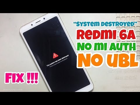 How To Fix "The System Has Been Destroyed" Xiomi Redmi 6A // No Miflash Tool Auth,No UBL
