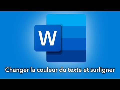 Comment changer la couleur et surligner du texte dans Word