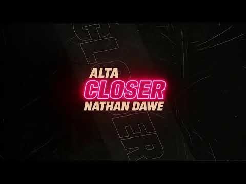 Alta, Nathan Dawe - Closer (Alex Hobson Remix)