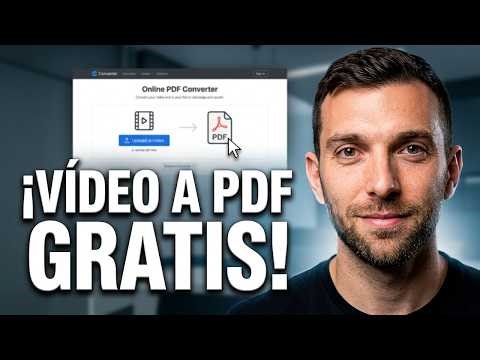 Cómo convertir un vídeo en un archivo PDF gratis y sin programas de pago ⚡ (Guía rápida 2026)