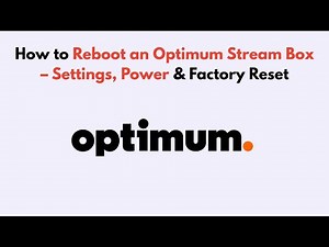 How to Reboot an Optimum Stream Box – Settings, Power & Factory Reset