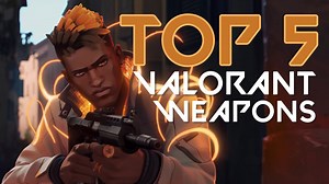 The Top 5 Valorant Weapons