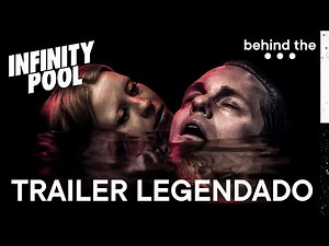 Infinity Pool | Trailer Legendado | Behind The...