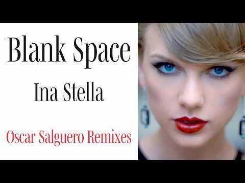 BLANK SPACE - TAYLOR SWIFT COVER performed by Ina Stella ( Remix by Oscar Salguero ) dance edm