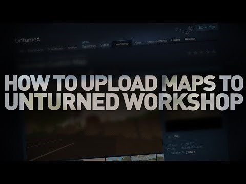 Unturned 3.0: How To Upload Custom Maps To Workshop