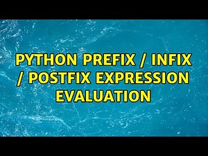 Python Prefix / Infix / Postfix expression evaluation