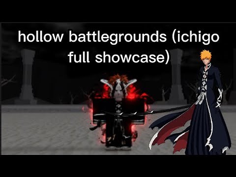 hollow battlegrounds (ichigo full showcase)