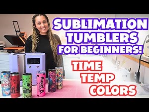 SUBLIMATION TUMBLERS: For Beginners | Time, Temp, Color Choices | How to Wrap 20oz Tumblers!