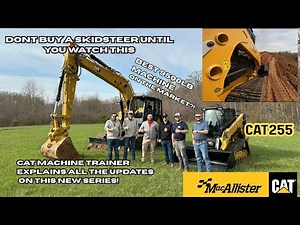 “MORE DIRT” BRAND NEW CAT 255. EVERYTHING YOU NEED TO KNOW! CAT SENT OUT A MACHINE TRAINER!