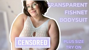 4K TRANSPARENT BODYSUIT Try On 🤍 Sheer Fishnet Lingerie   Mirror View 🪞Plus Size Natural Curvy Body - YTboob