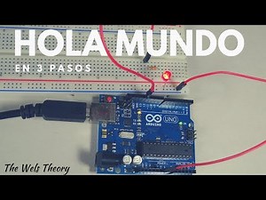 Hola Mundo - Tutorial 1 Arduino | Wels Theory