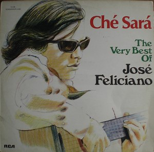 José Feliciano - Ché Sará - The Very Best Of José Feliciano