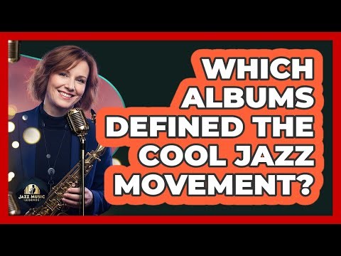 Which Albums Defined The Cool Jazz Movement?
