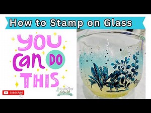 Glass Painting with Stamps & Stained Glass Paint Effects Easy Permanent Techniques Part 5