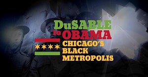 DuSable to Obama: Chicago's Black Metropolis