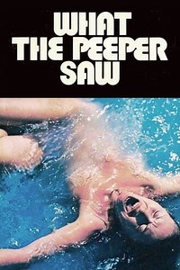 Watch And Download Movie Video What the Peeper Saw 1972 For Free!