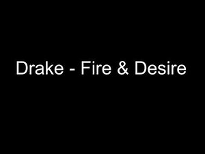 Drake - Fire & Desire Lyrics
