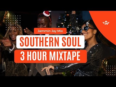 Southern SOUL: Three-Hour Mixtape mixed by Jammin Jay