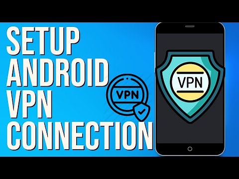How to Setup an Android VPN Connection