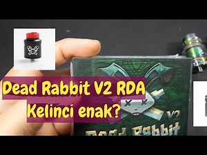 Dead Rabbit V2 RDA (Setting coil + Wicking) Enak enggak?