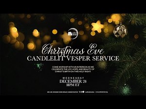 Alfred Street Baptist Church Live 11PM Christmas Candlelit Vesper Service