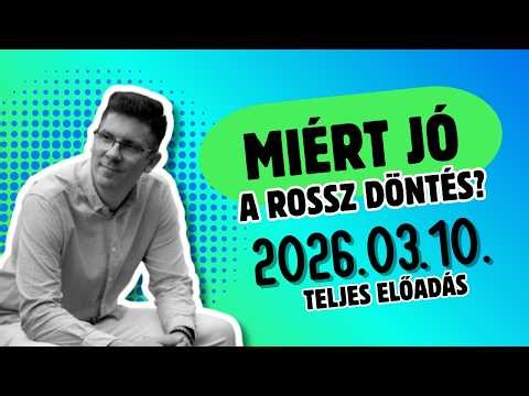 ⚖️ Döntéseink ára | 2026.03.10. TELJES ELŐADÁS