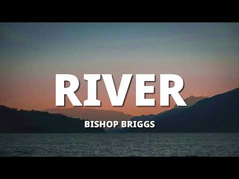 Bishop Briggs - River (Lyrics)