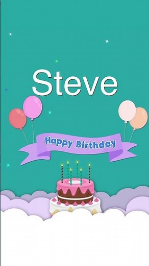 Steve - Happy Birthday Steve Song #Steve #happybirthdaySteve #happybirthday