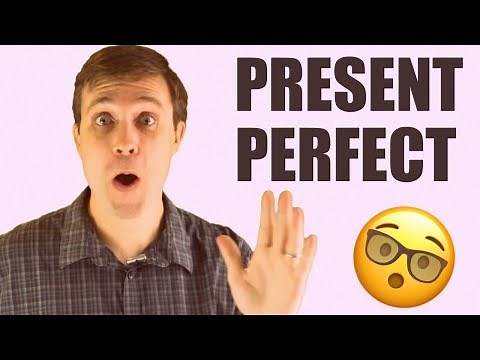 How to Use the Present Perfect | Advanced Grammar Lesson