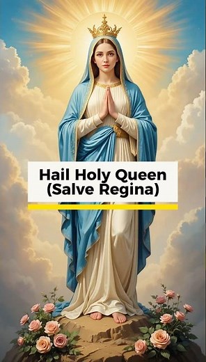 Hail Holy Queen l A Prayer of Hope and Protection