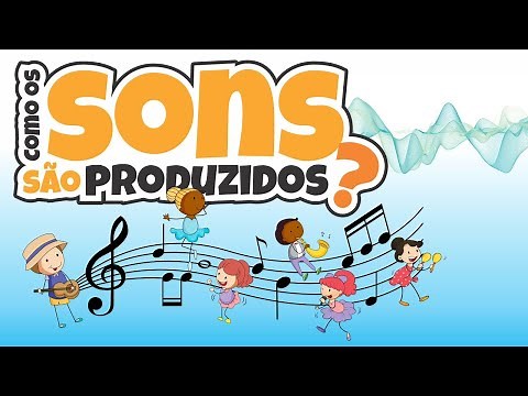 COMO OS SONS SÃO PRODUZIDOS? CIÊNCIAS • 3º ANO