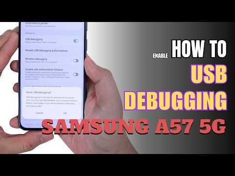 How to Enable USB Debugging on Samsung Galaxy A57 5G | Step-by-Step Guide