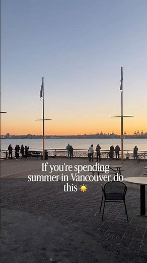 Summer ideas in and around Vancouver ☀️🌊