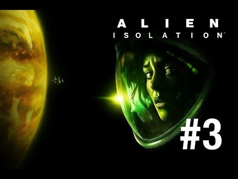 Alien Isolation UA #3