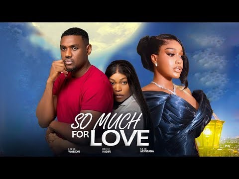 SO MUCH FOR LOVE | The Billionaire Boy Every Girl In The Club Wants | 2026 NOLLYWOOD MOVIES #new