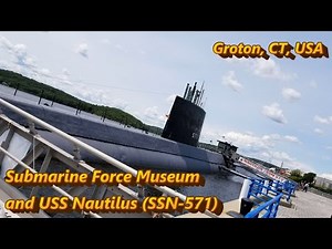 Nuclear Submarine USS Nautilus SSN-571, Submarine Force Museum, Groton, CT, Connecticut (U.S. Navy)