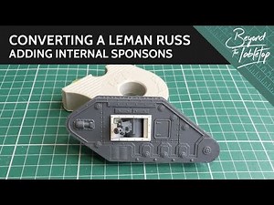 Converting a Leman Russ: Adding internal Sponsons