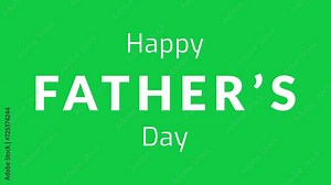 Happy Fathers Day animation with rolling text effect on green screen background. Perfect for Father's Day celebrations around the world.