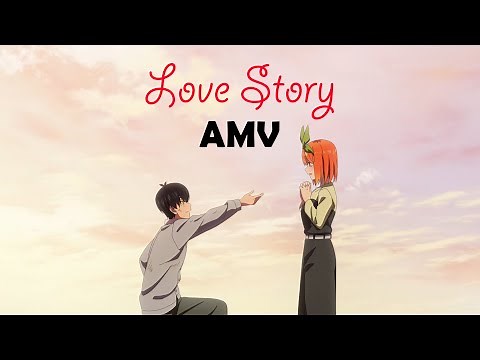 The Quintessential Quintuplets「AMV」Love Story Futaro x Yotsuba