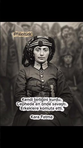 Kendi birliğini kurdu, cephede savaştı: Kara Fatma