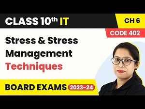 Class 10 IT Unit 2 | Stress & Stress Management Techniques | Book Code 402 (2022-23)